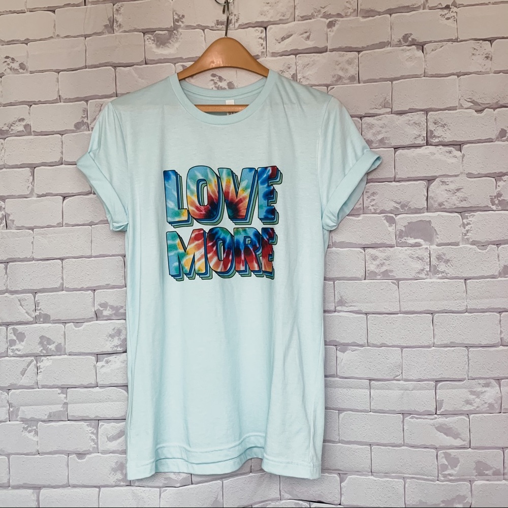 “Love More” Tye Dye Bella Canvas Graphic Tee